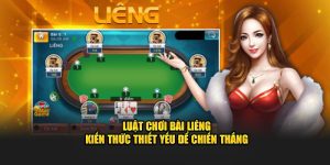 Luật Chơi Bài Liêng – Kiến Thức Thiết Yếu Để Chiến Thắng